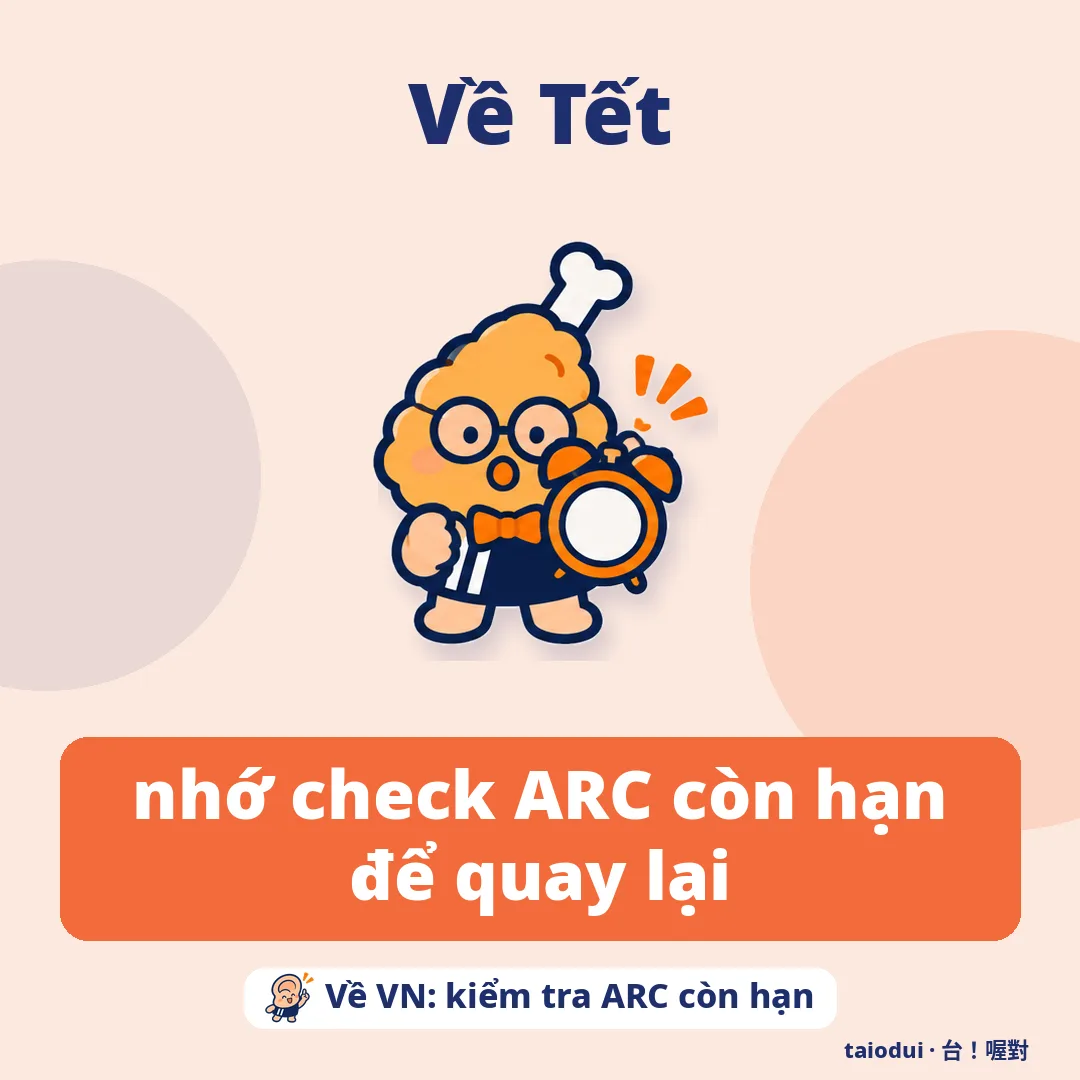 Về Tết — nhớ check ARC còn hạn để quay lại. Mẹo: Về VN: kiểm tra ARC còn hạn