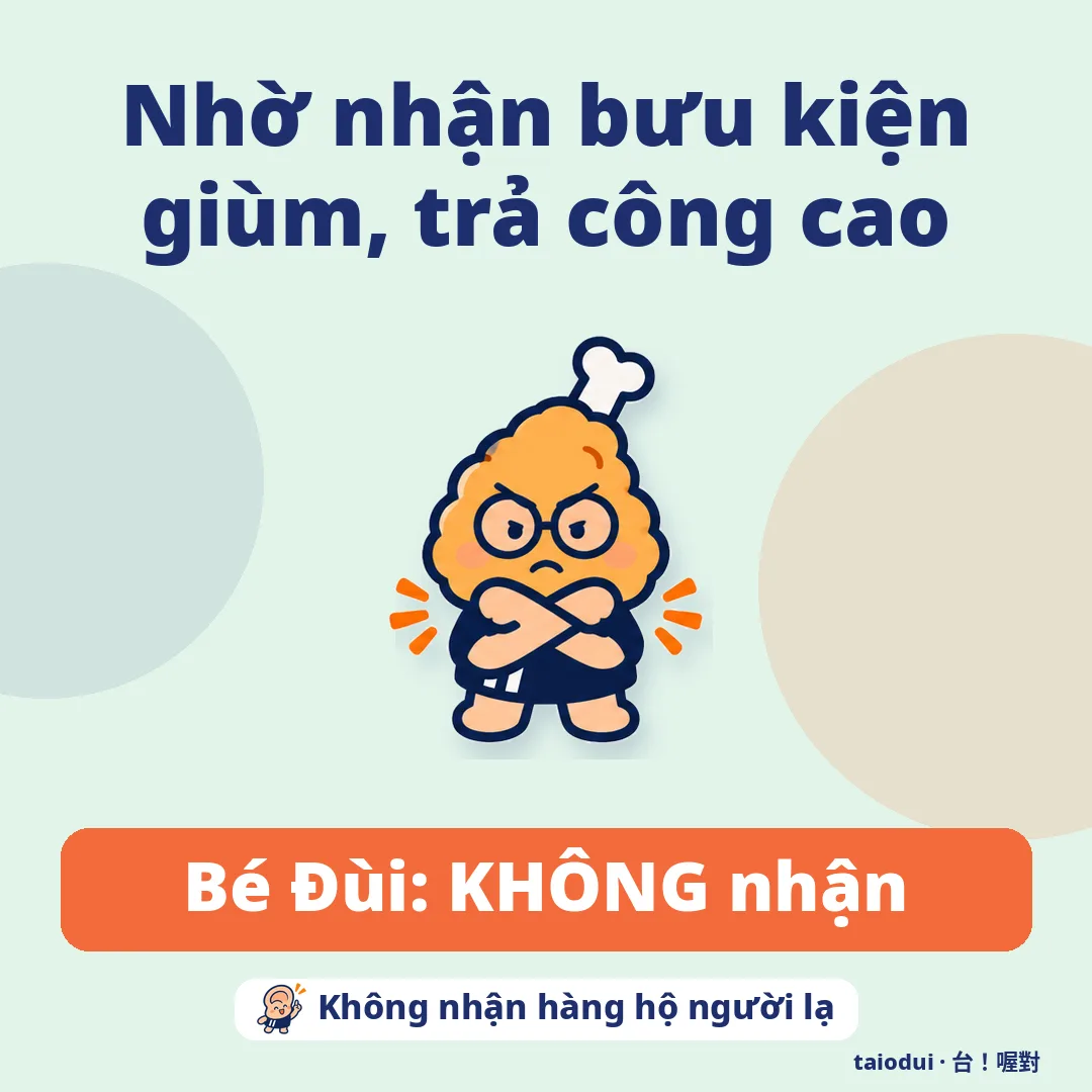 Nhờ nhận bưu kiện giùm, trả công cao — Bé Đùi: KHÔNG nhận. Mẹo: Không nhận hàng hộ người lạ