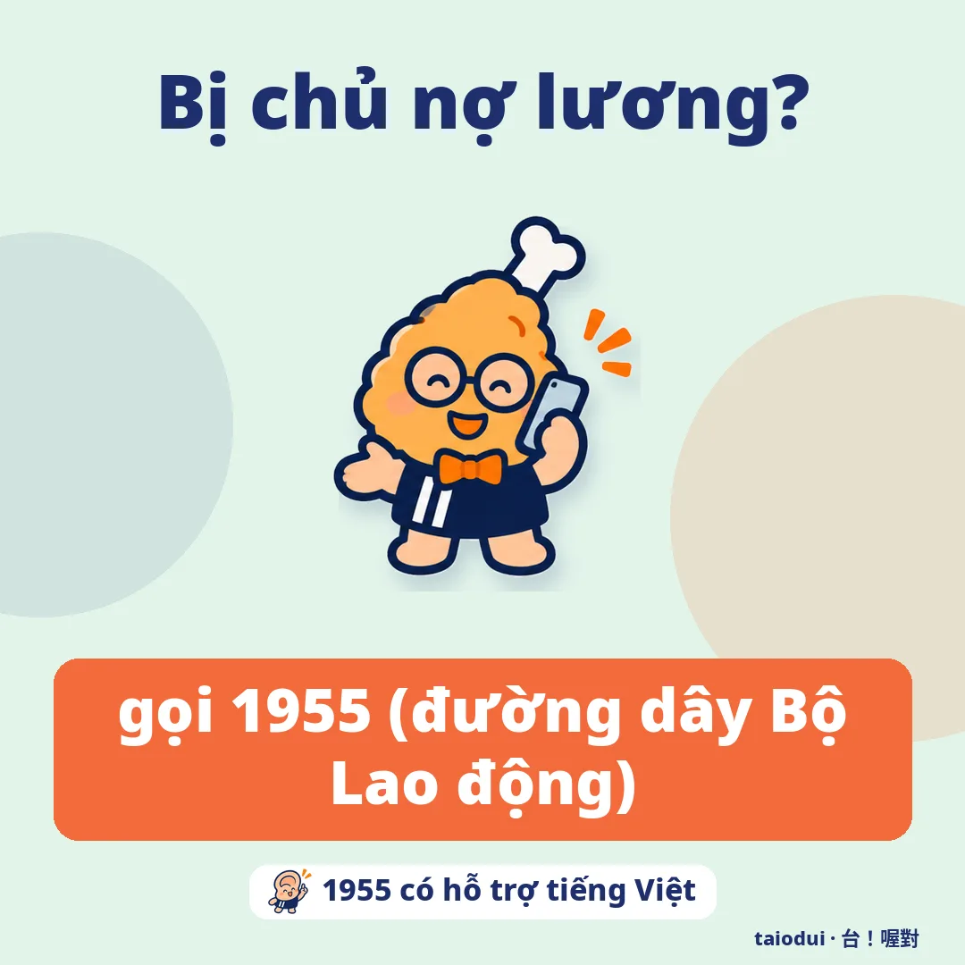 Bị chủ nợ lương? — gọi 1955 (đường dây Bộ Lao động). Mẹo: 1955 có hỗ trợ tiếng Việt
